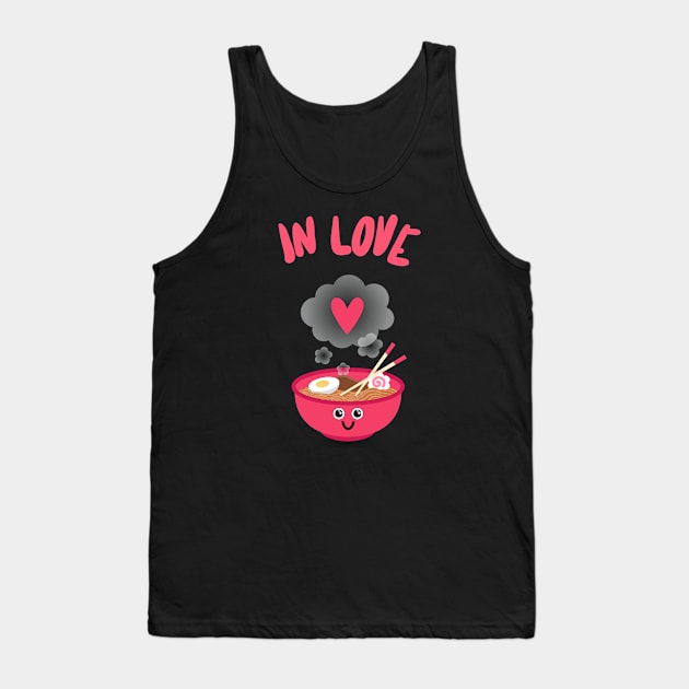 In Love With Ramen Tank Top by Feminist Foodie